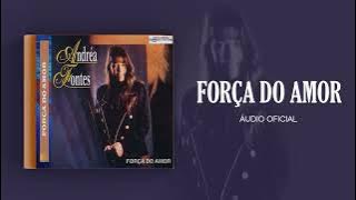 Andrea Fontes - Força do Amor | Áudio Oficial