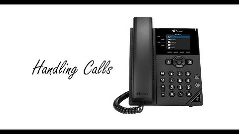 Poly VVX 150/250/450 - Handling Calls