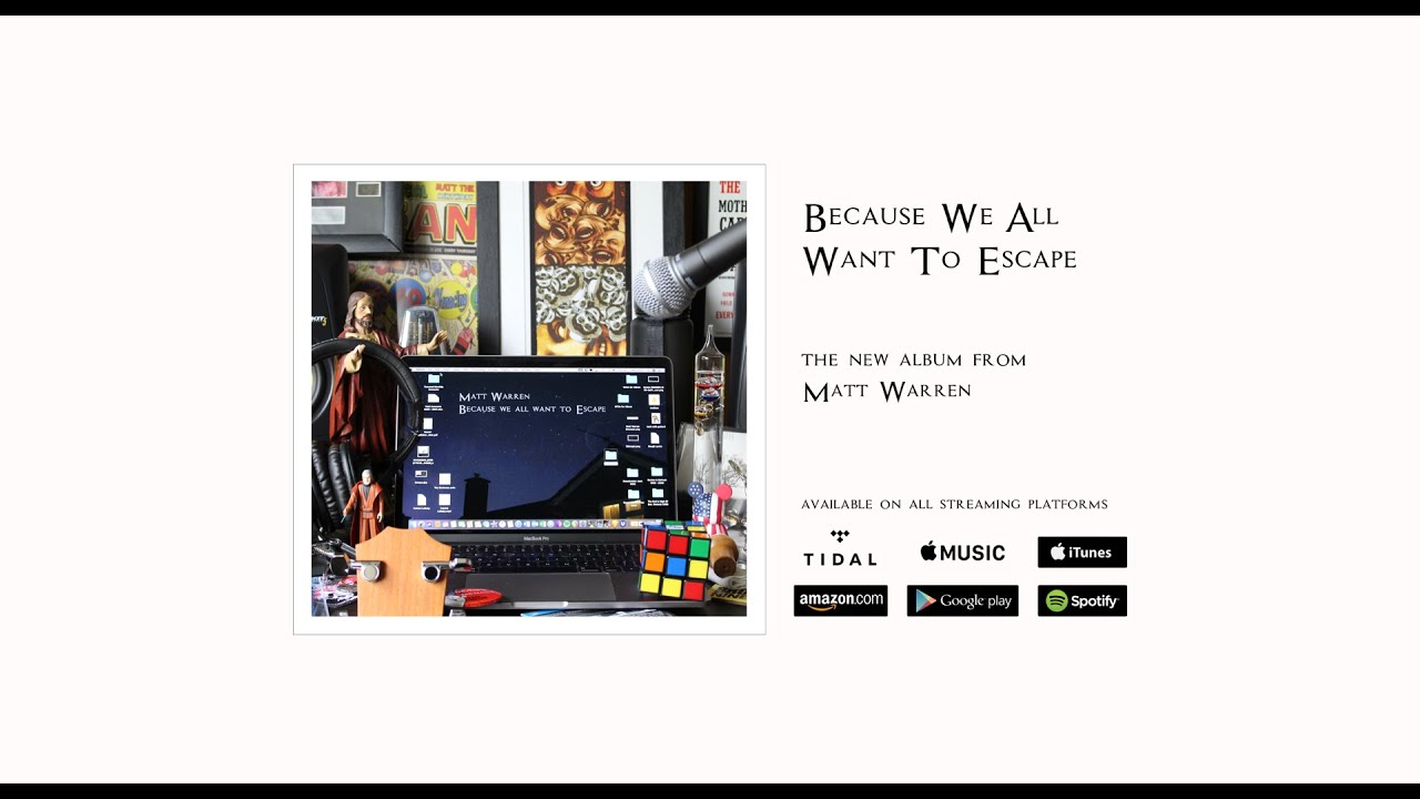 Because We All Want To Escape - New Album from Matt Warren