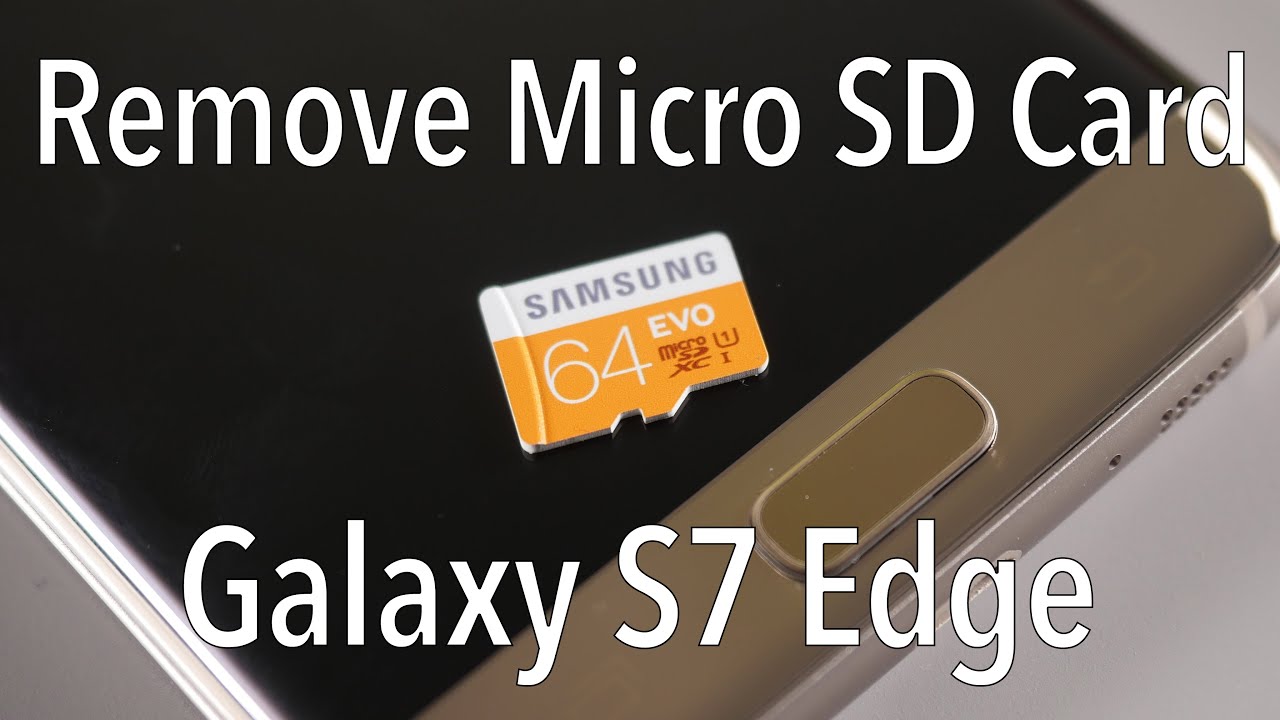 Samsung Galaxy S7 Edge How To Remove A Micro Sd Card Memory Card Youtube