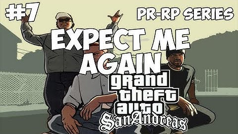 SA:MP: PR-RP Series #07 - Expect me again