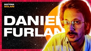 DANIEL FURLAN (CHOQUE DE CULTURA) . Sistema Solari PODCAST #183