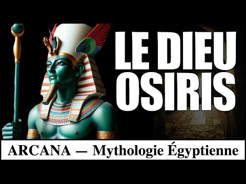 Osiris : dieu de la mort et de la résurrection - Mythologie Égyptienne