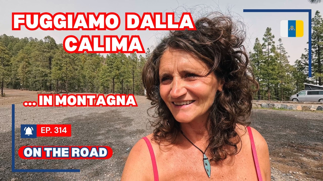 ⁣Ep. 314 Fuggiamo dalla CALIMA (in montagna) - Viaggio in CAMPER 2025-26