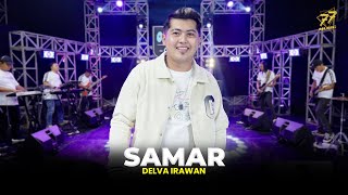 DELVA IRAWAN - SAMAR | Feat. OM SERA