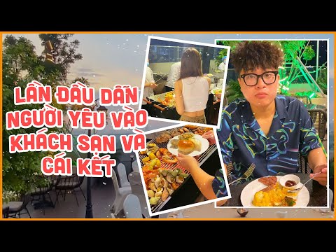 Video Lần Đầu Dẫn Người Yêu Đi Khách Sạn Và Cái Kết | Ăn Sập... - youtube