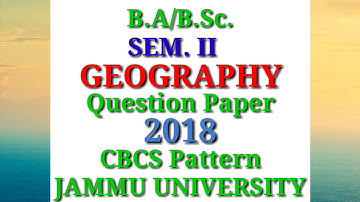B.A/B.Sc. Sem. 2nd | Geography Question Paper 2018 | CBCS Pattern | Jammu University