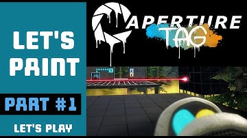 Aperture Tag: The Paint Gun Testing Initative [ Part 1 ] Let