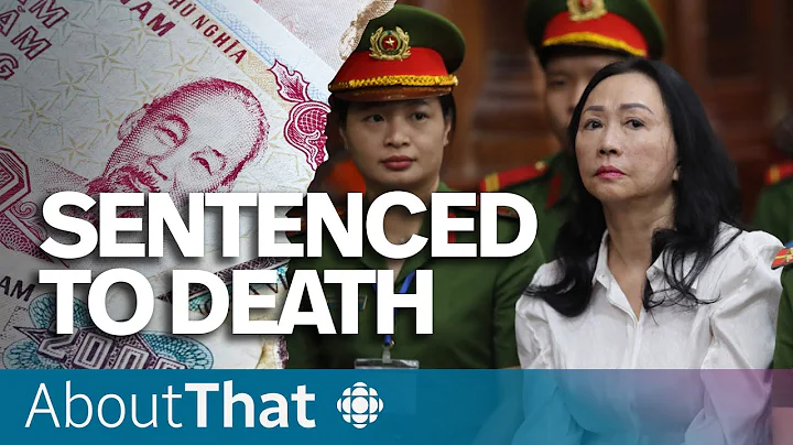 Why a Vietnamese billionaire has been sentenced to death | About That - DayDayNews