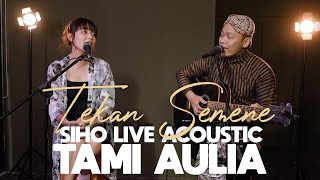 TEKAN SEMENE @AFTERSHINE - SIHO LIVE ACOUSTIC FEAT. @tamiaulia