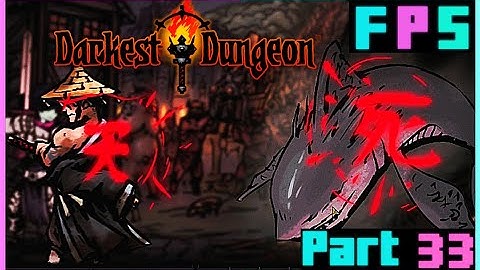 Hold Fast, Or Expire? | Darkest Dungeon Modded Part 33 - Foreman Plays Stuff