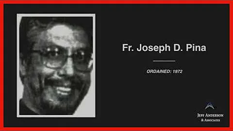 Accused Priest: Joseph D Pina (Archdiocese of Los ...