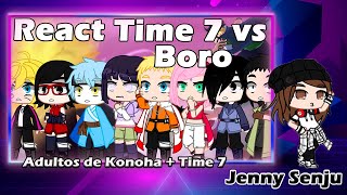 Adultos de Konoha + Time 7 reagindo a luta do Time 7 vs Boro!