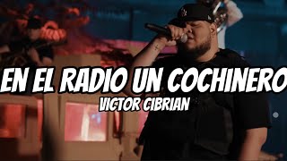 Victor Cibrian - En El Radio Un Cochinero (Letra/Lyrics)