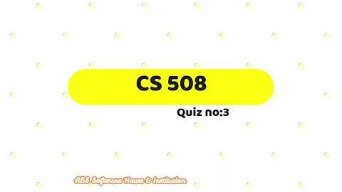 CS603 Graded Quiz3 , CS508 Quiz3 Correct Solution || Fall 2023 || Final Term Preparation Quiz 3 #vu