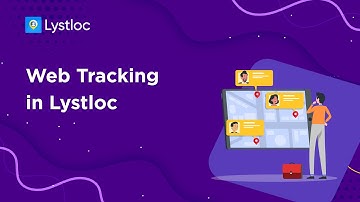 Lystloc Tutorial Video - How to do web Tracking in Lystloc to analyze the the employee activities