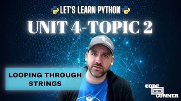 LLP - Learn from a Python teacher - Looping through strings -  Unit 4 Topic 2
