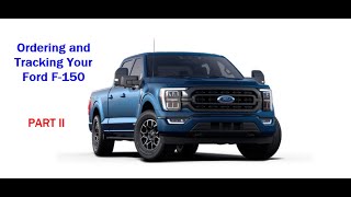 Ordering and Tracking Your Ford F150 Part II