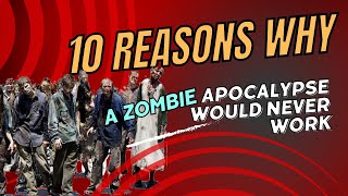 Why the Zombie Apocalypse Would Fail in Real Life