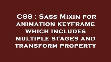 CSS : Sass Mixin for animation keyframe which includes multiple stages and transform property