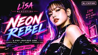 LISA – NEON REBEL 🔥 | K-Pop Inspired EDM | Powerful Female Vocal & Rap | New 2026