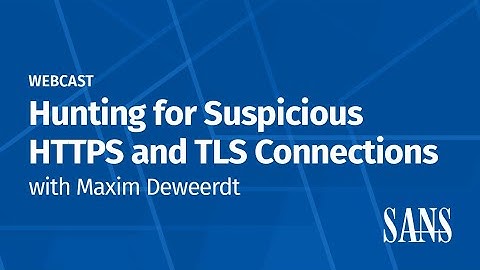 Hunting for Suspicious HTTPS and TLS Connections