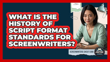 What Is The History Of Script Format Standards For Screenwriters? - Screenwriter