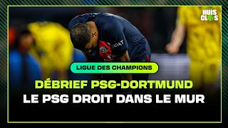 LE NAUFRAGE DU PSG ! Debrief PSG-DORTMUND / Ligue des Champions / Huis Clos Football