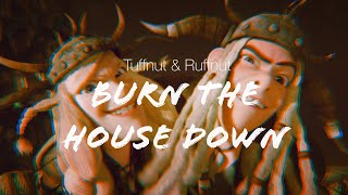 【HTTYD】Burn the House Down