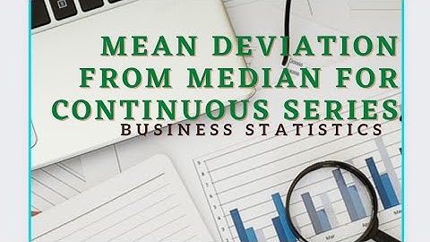 Mean Deviation from median for a continuous series