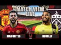 Manchester united 11 burnley live  match view