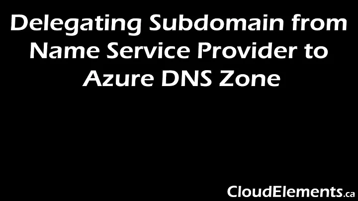 Delegating Subdomain from Name Service Provider to Azure DNS Zone