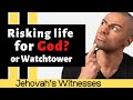 Jehovah's Witnesses: Risking Life for God or Watchtower?
