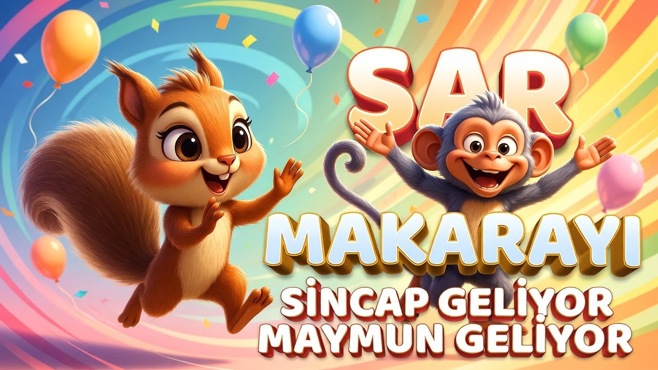 Sar Makarayı 🌀 | Sincap Geliyor Maymun Geliyor 🐿️🐒 | Eğlenceli Çocuk Şarkısı