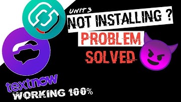Solved TextNow App Not Install | Install TextNow, 2ndLine from Playstore Working trick | Unit3