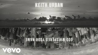 Video thumbnail of "Keith Urban - God Whispered Your Name (Official Audio Video)"