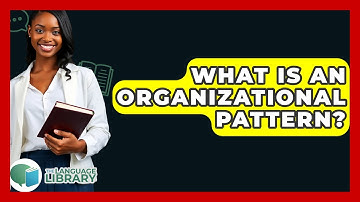 What Is An Organizational Pattern? - The Language Library
