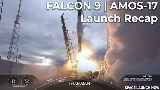 Watch now - Falcon 9 | AMOS-17 launch recap!