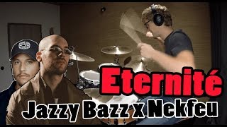 éternité - Jazzy bazz x Nekfeu ( drum cover )
