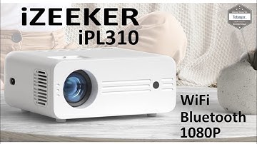 iZEEKER iPL310 Bluetooth WiFi 1080P video projector - Unboxing