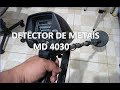 Detector de metais MD-4030 Review e testes