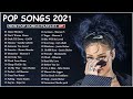 2021 New Pop Songs (Latest English Songs 2021) 🍀 Pop Music 2021 New Song 🍀 Top English Chill Song