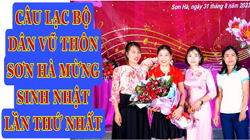 CÒ CỦI KÊU YOUTUBE CÂU LẠC BỘ DÂN VŨ THÔN SƠN HÀ MỪNG SINH NHẬT LẦN THỨ NHẤT