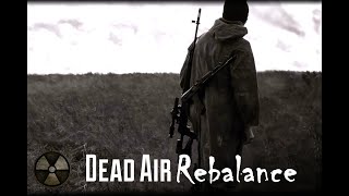 Прохождение S T A L K E R  Dead Air Rebalance #4 Поход в лабораторию Х-18.