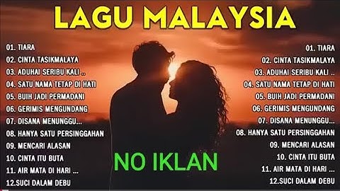 Lagu Malaysia Pengantar Tidur, Lagu Malaysia Populer 2025 | NO IKLAN