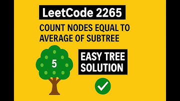 LeetCode 2265 | Count Nodes Equal to Average of Subtree | Easy Binary Tree Solution | O(n)|Beats100