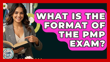 What Is The Format Of The PMP Exam? - Learn As An Adult