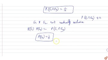 If   `E_1 and E_2`, are two events such that `P(E_1)=1/4, P(E_2)=1/4`. (a) then `E_1 and E_2`,