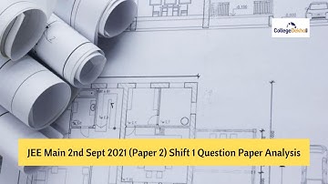 JEE Main 2nd September 2021 Shift 1 (B.Arch) Quick Analysis, Question Paper Review
