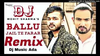 Ballu Jail te farar mohit sharma and biru katariya  New dj remix haryanvi song